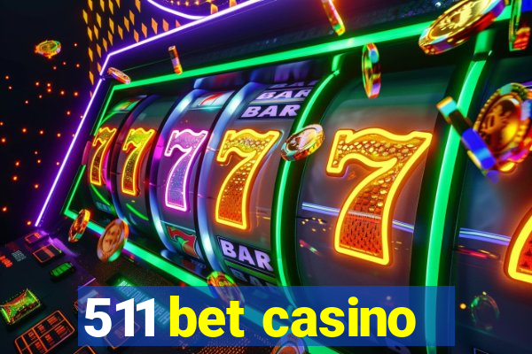 511 bet casino